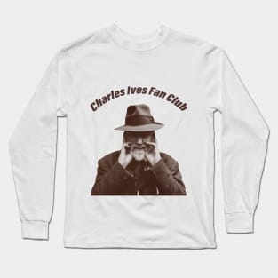 Charles Ives Fan Club Long Sleeve T-Shirt